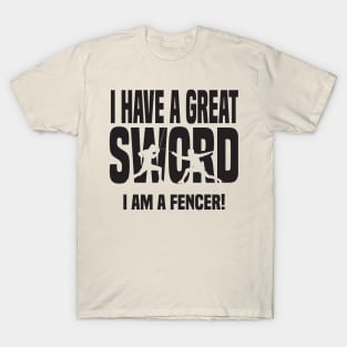 I have a great sword (black) T-Shirt